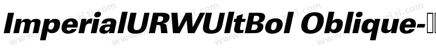 ImperialURWUltBol Oblique字体转换